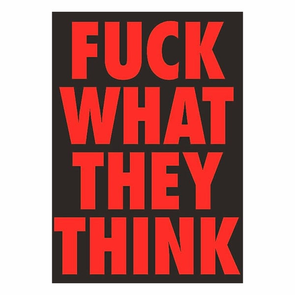 Fuck What They Think