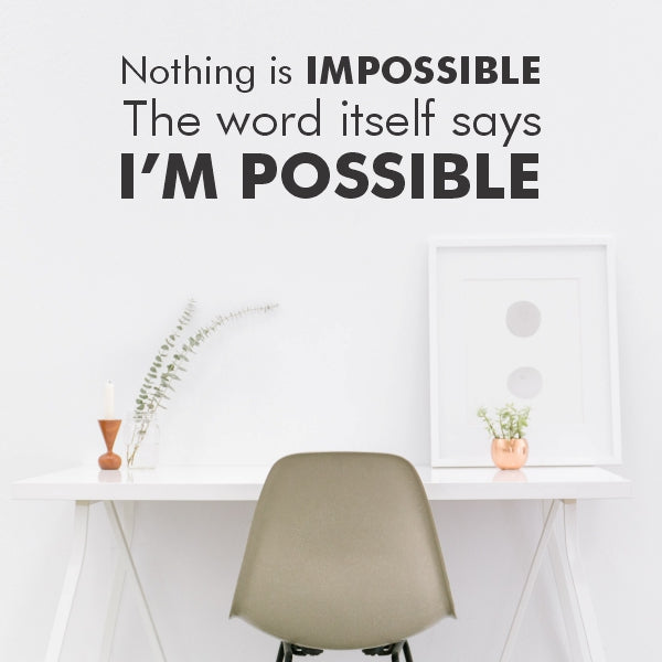 Nothing Is Impossile Decal