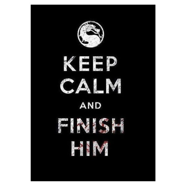 Keep Calm And Finish Him
