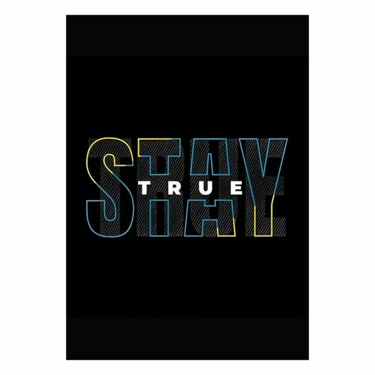 Stay True