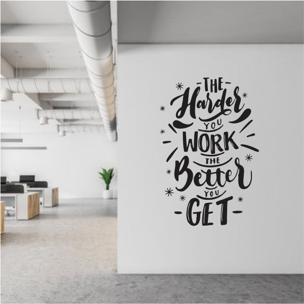 The Harder You Work The Better You Get Decal